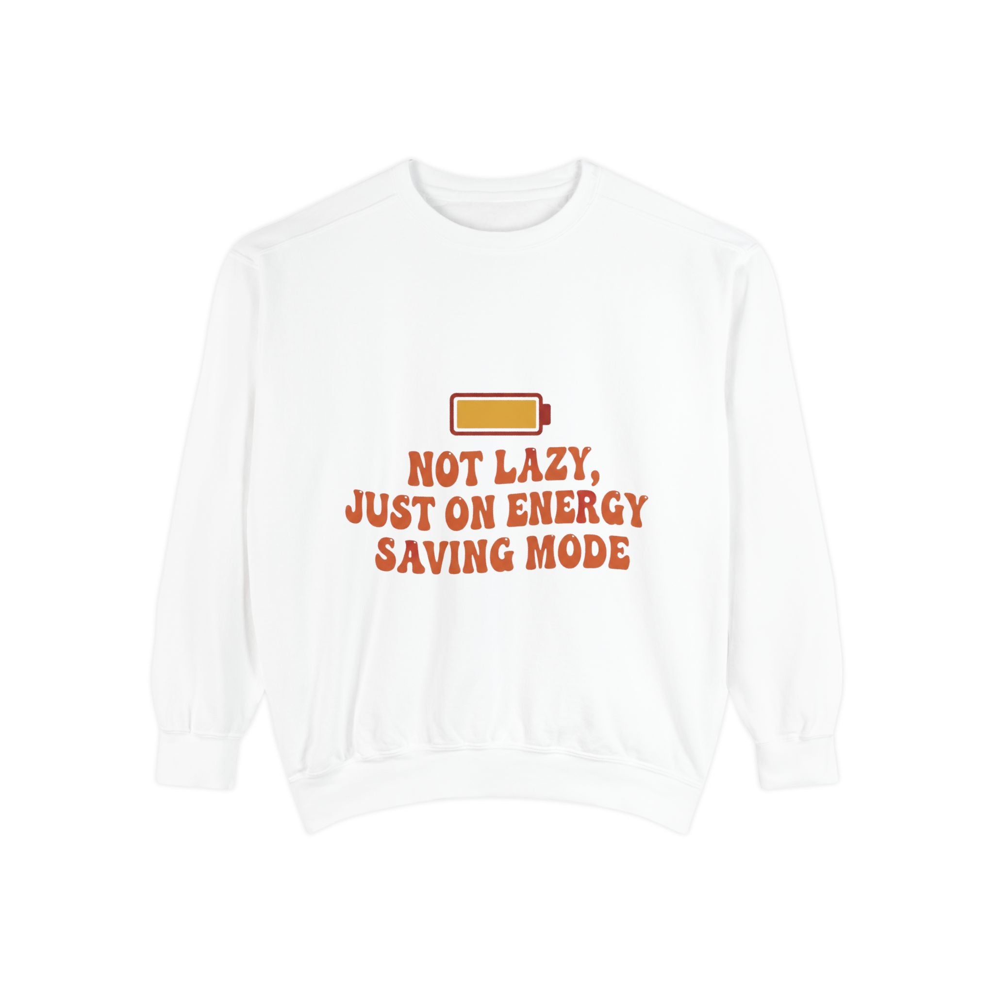 Sweatshirt — "Not Lazy, Just on Energy Saving Mode" Low Battery Graphic Crewneck