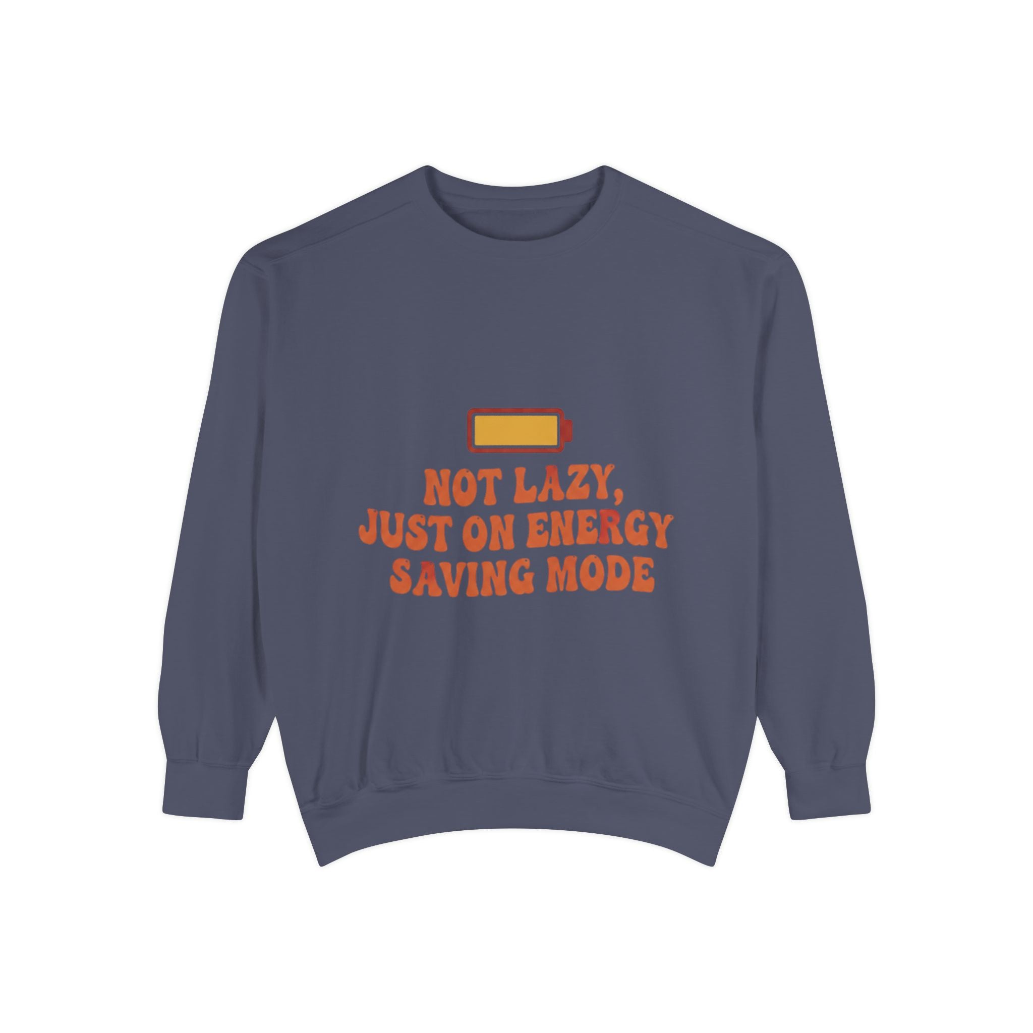 Sweatshirt — "Not Lazy, Just on Energy Saving Mode" Low Battery Graphic Crewneck