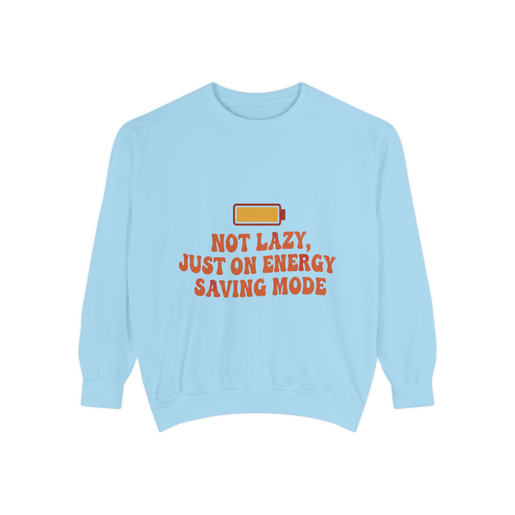 Sweatshirt — "Not Lazy, Just on Energy Saving Mode" Low Battery Graphic Crewneck