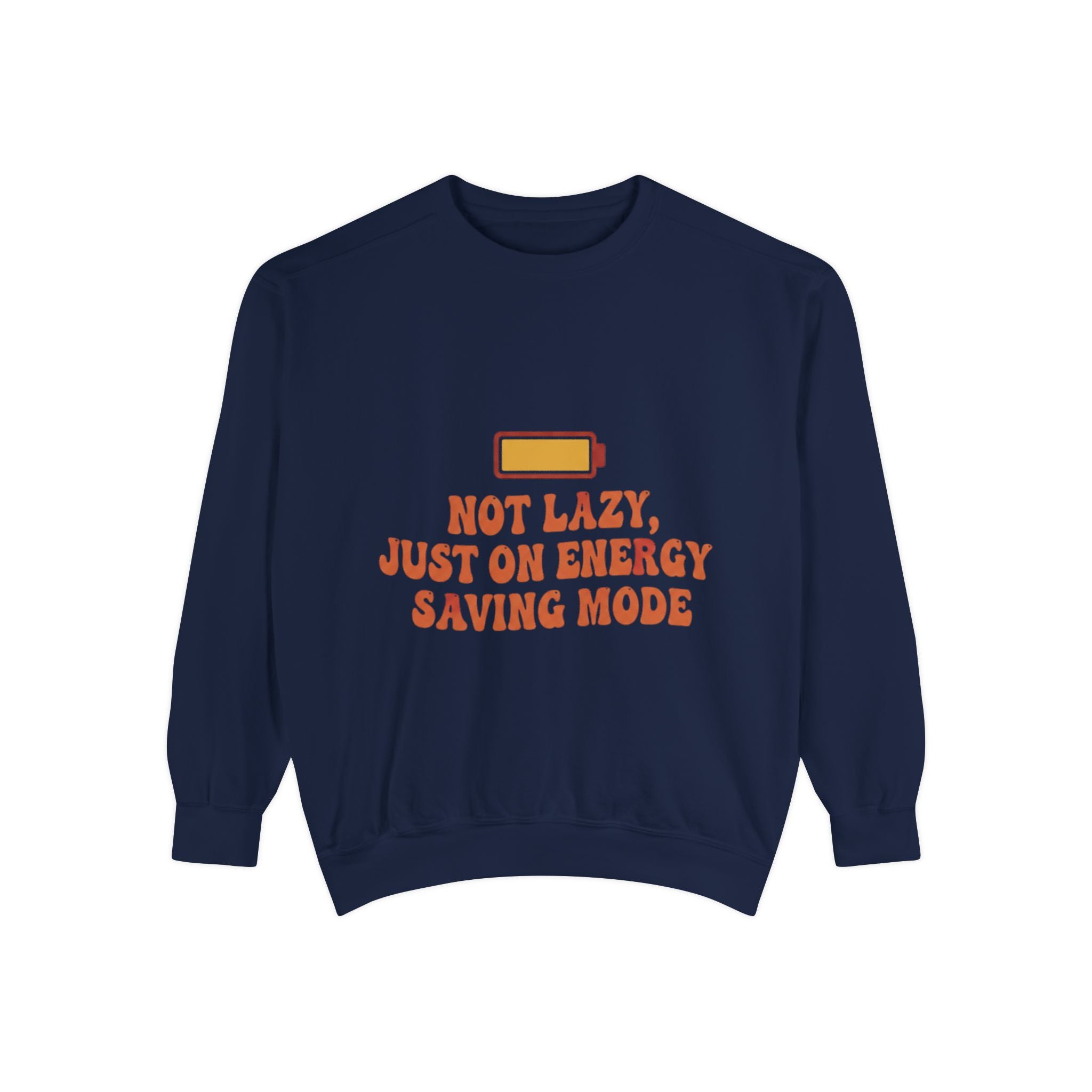 Sweatshirt — "Not Lazy, Just on Energy Saving Mode" Low Battery Graphic Crewneck