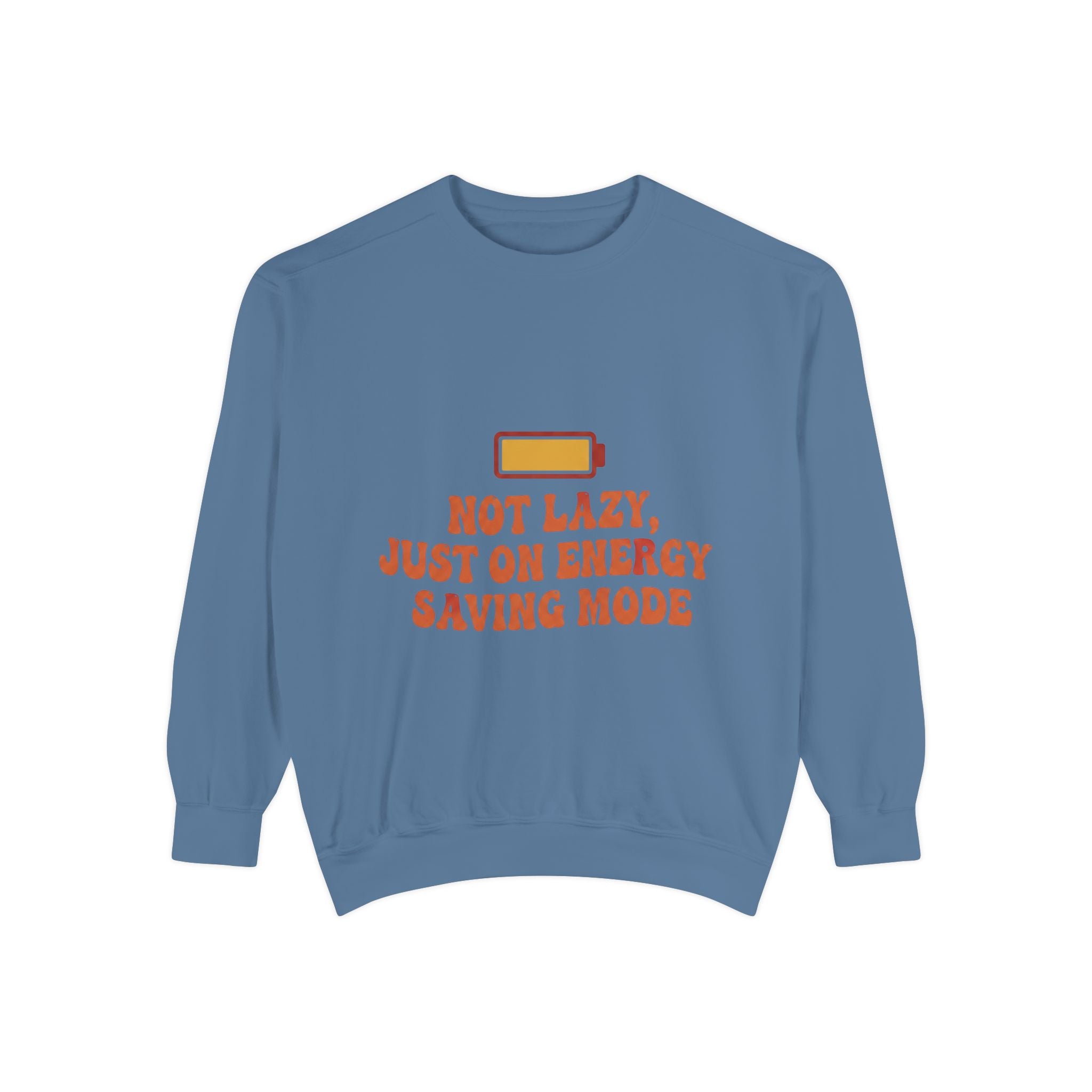 Sweatshirt — "Not Lazy, Just on Energy Saving Mode" Low Battery Graphic Crewneck